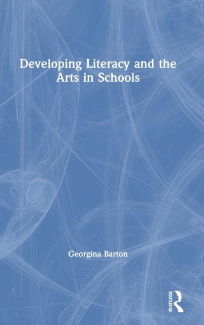 The Developing Literacy and the Arts In Schools Book