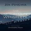 The Mountain Whisperer by Jia Pingwa President of Shaanxi Province Writers Association Paperback... 9781910760697
