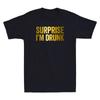 Surprise I'm Drunk Funny Saying Drinking Joke Novelty Men Short Sleeve T-shirt