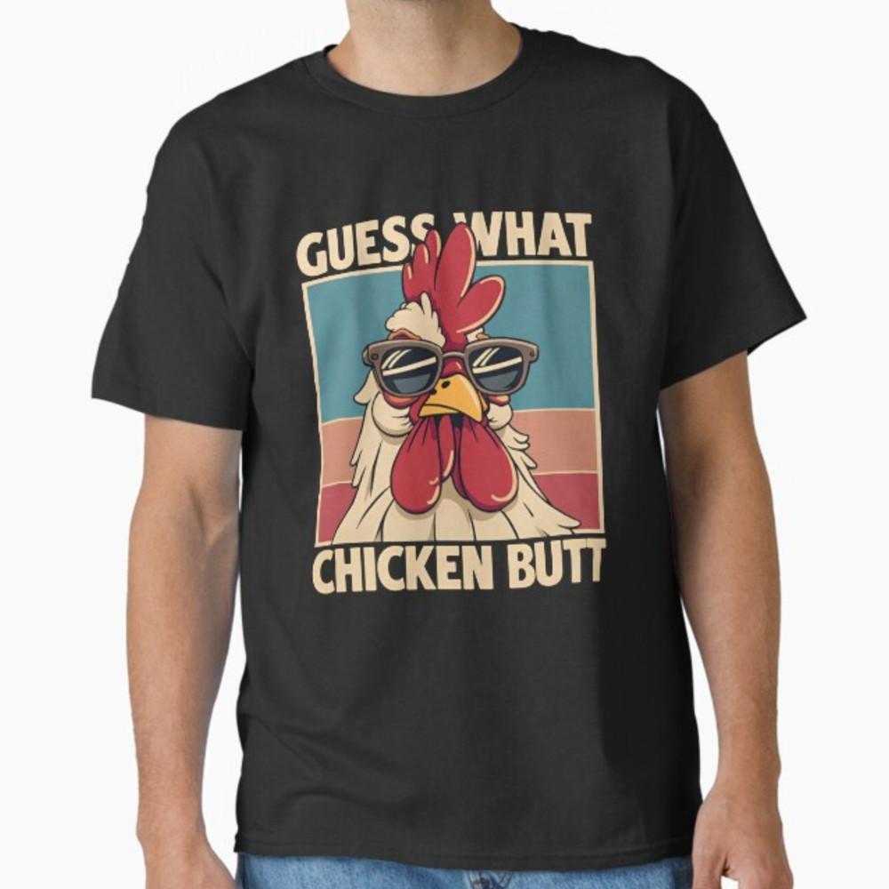 Guess What Chicken Butt Funny Saying Rooster Design Unisex T-Shirt Unisex T-Shirt S