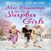 New Beginnings for the Surplus Girls by Polly Heron Paperback Book 9781838952372