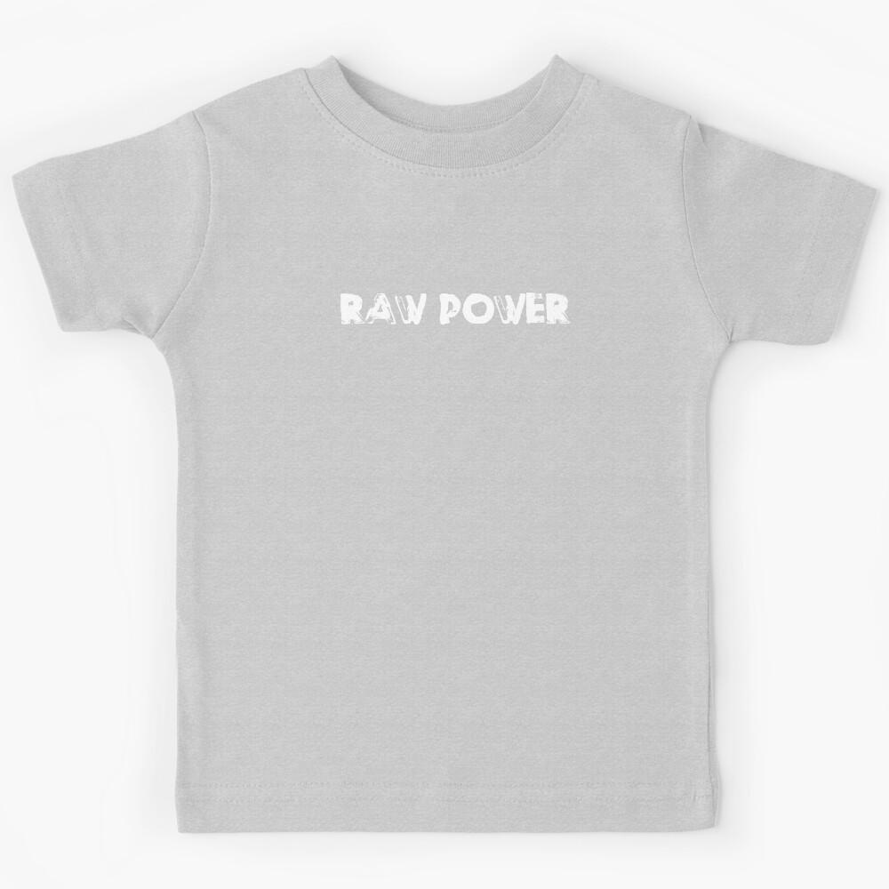 Raw Power, white Kids T-Shirt 120