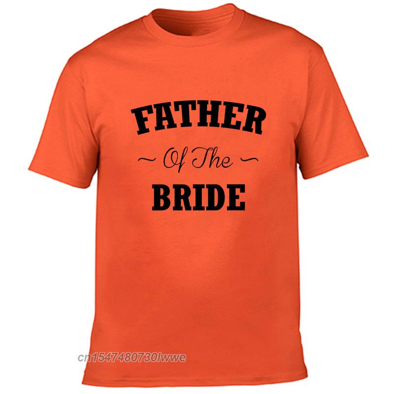Father Of The Bride Tshirt Unisexs Tees Wedding Party T Shirt For Father Round Neck Harajuku Fashion Tops Clothing