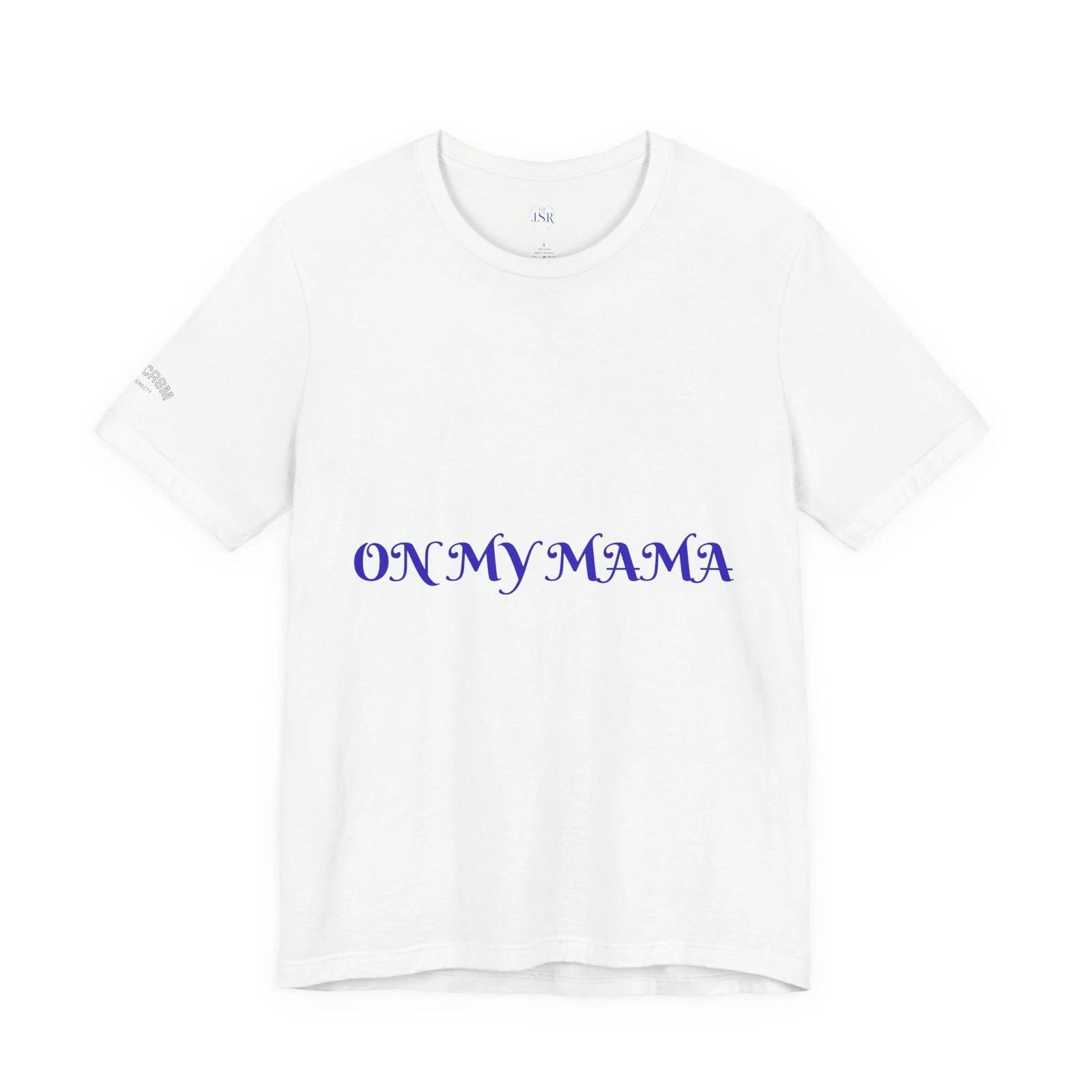 On My Mama T-Shirt | Script Text Tee, Urban Phrase Shirt 3XL