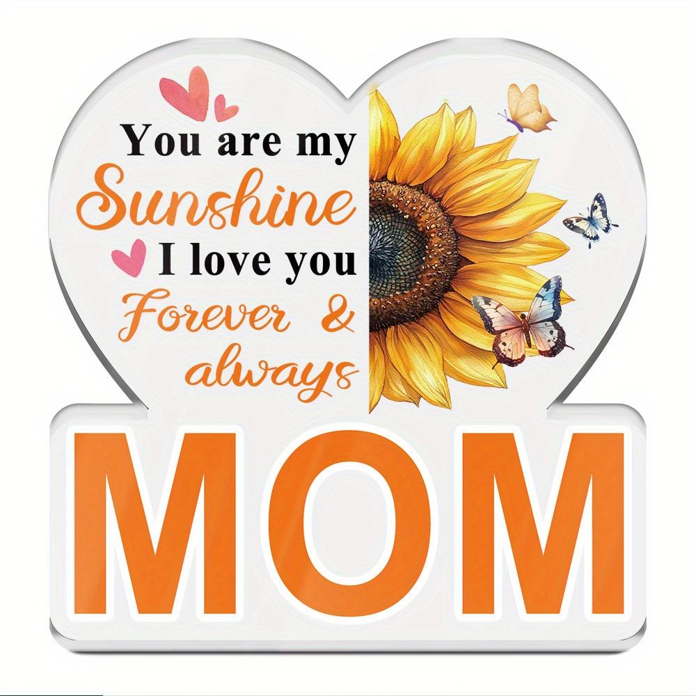 Acrylic Sign Table Decor -  You Are My Sunshine I Love You Forever & Always Mom  Heart-Shaped Sunflower & Butterfly Design, Contemporary Farmhouse 10*10cm