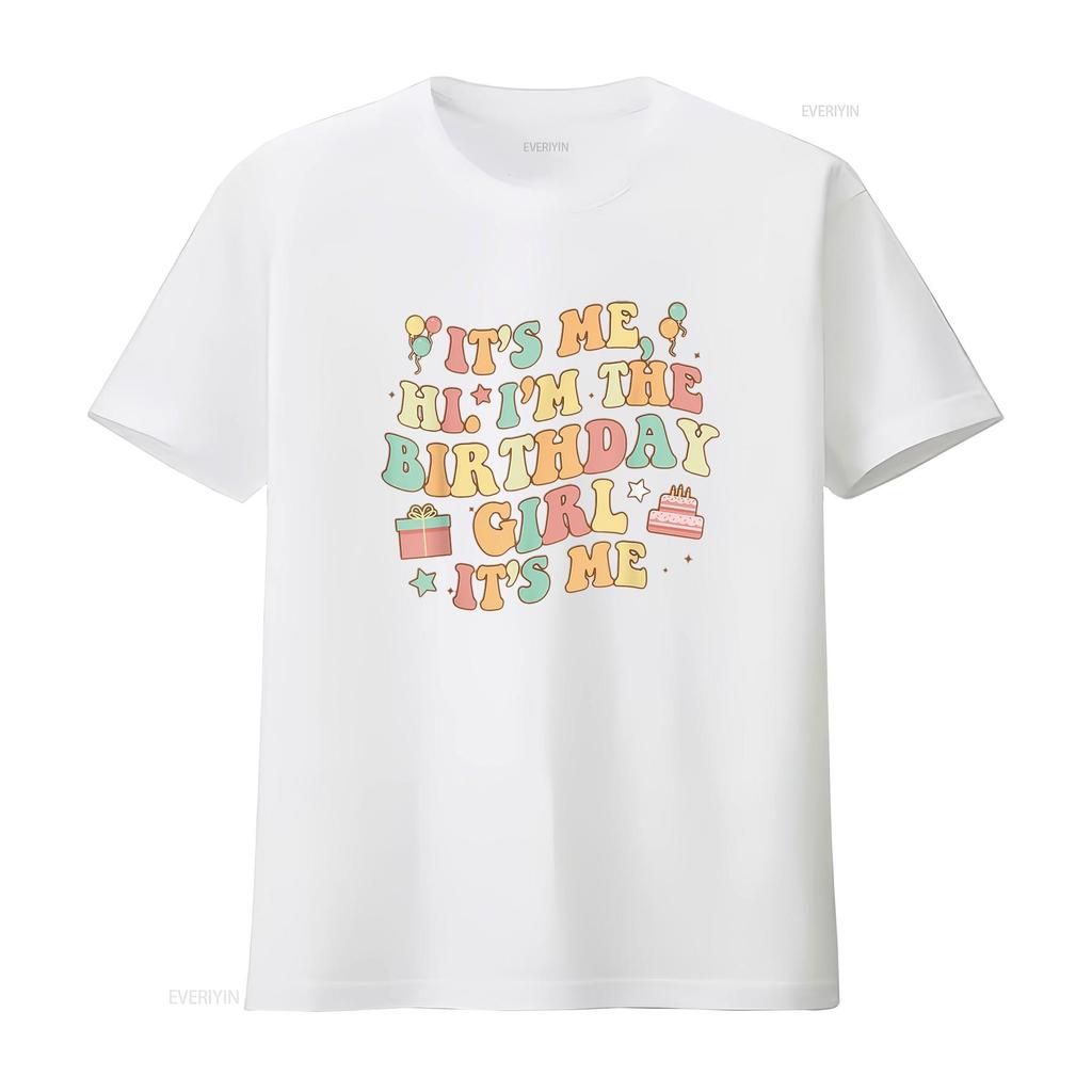 Its Me Hi I M The Birthday Girl Party Women T Shirt vintage Washed homme Stretched fashion Slightly streetwear designer clothes