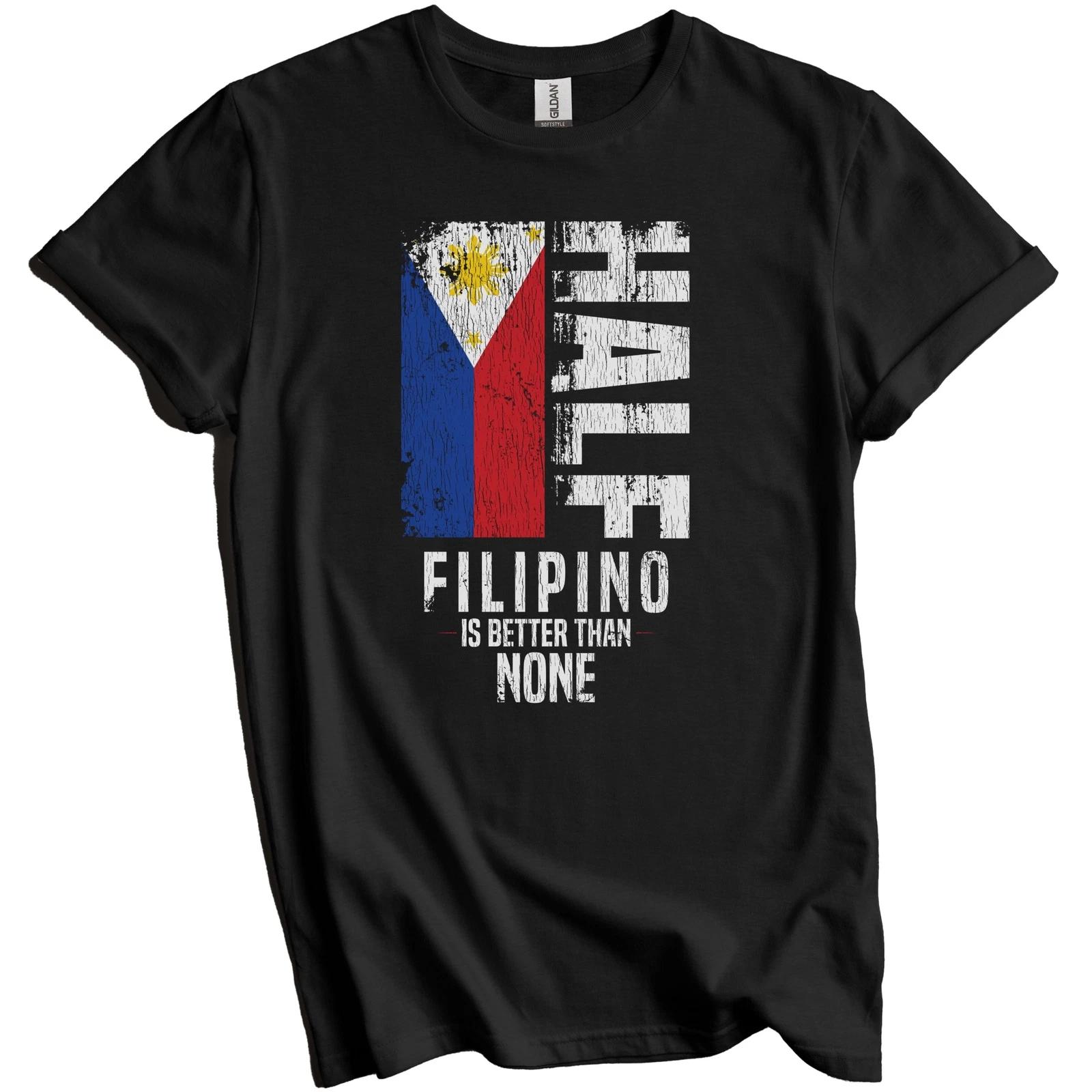 Half Filipino Is Better Than None Funny Philippines Flag T-Shirt XL