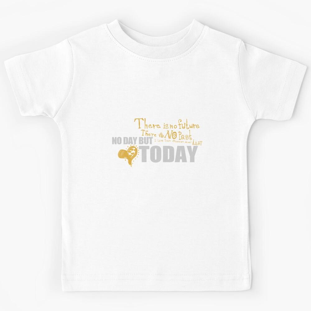 No DAY but TODAY Kids T-Shirt 150