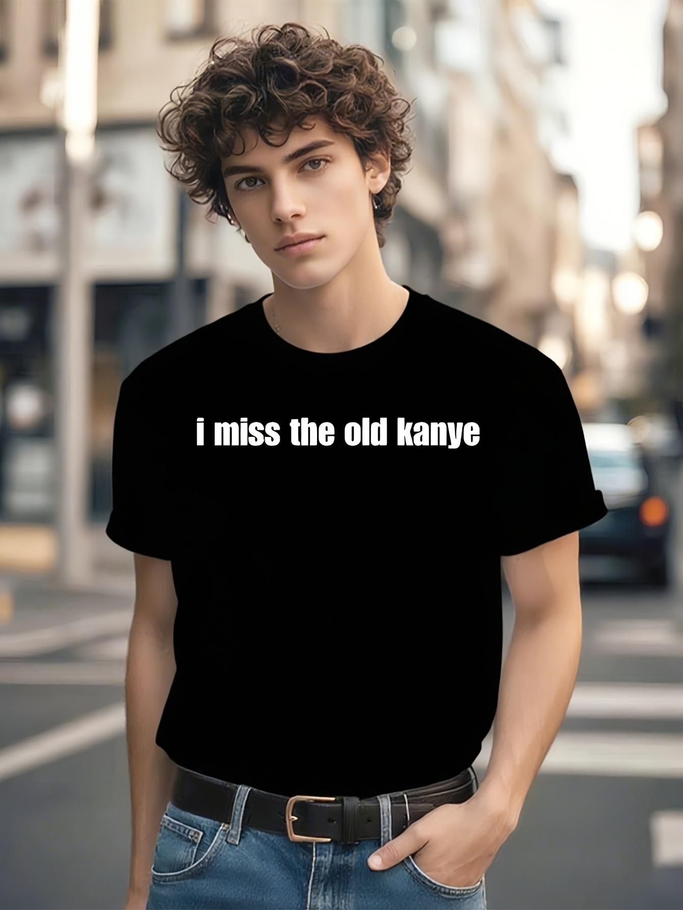 I Miss The Old Kanye Graphic T-shirt - Soft Cotton Crew Neck Tee S