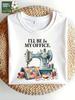 , Multiple Colors Available - Casual Black T-Shirt with Bold Black Text 'I'LL BE IN MY OFFICE' Printed On The Front, Acc