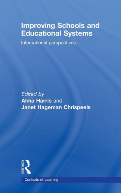 The Improving Schools and Educational Systems : International Perspectives Book