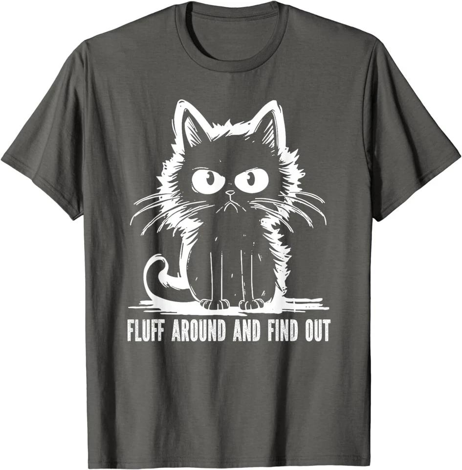 Naughty Cat Funny Fluff Around And Find Out Gift T-Shirt XL