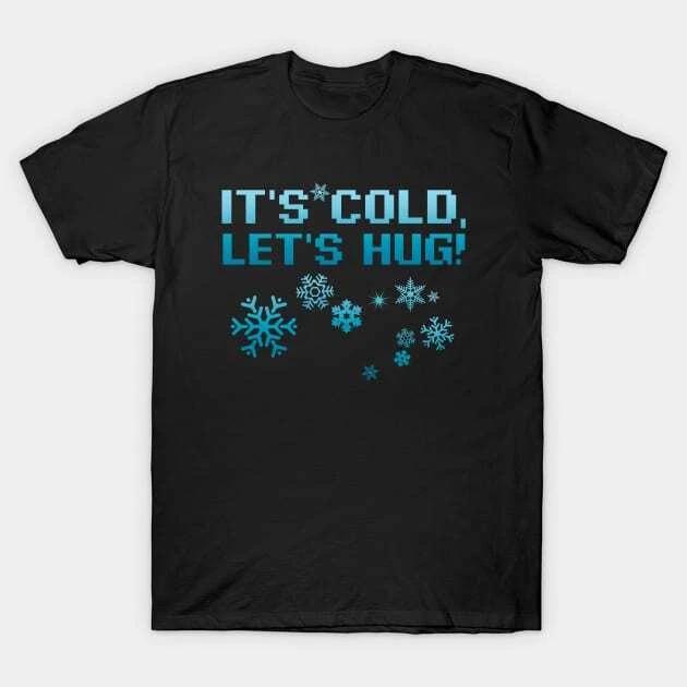 It s Cold Let s Hug Made in Australia T-Shirt L