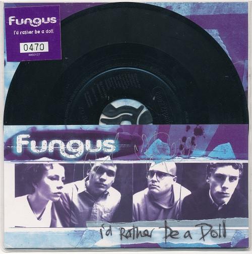 

7inch Record FUNGUS Id Rather Be A Doll What Comes A CEE02 CEE22 1998 UK Rock Used