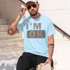 2026 New Model Unisexs Summer 100 Cotton Fashionable Casual Sports Loose Fashion Im Ok Letter Printed Round Neck Short Sleeved T