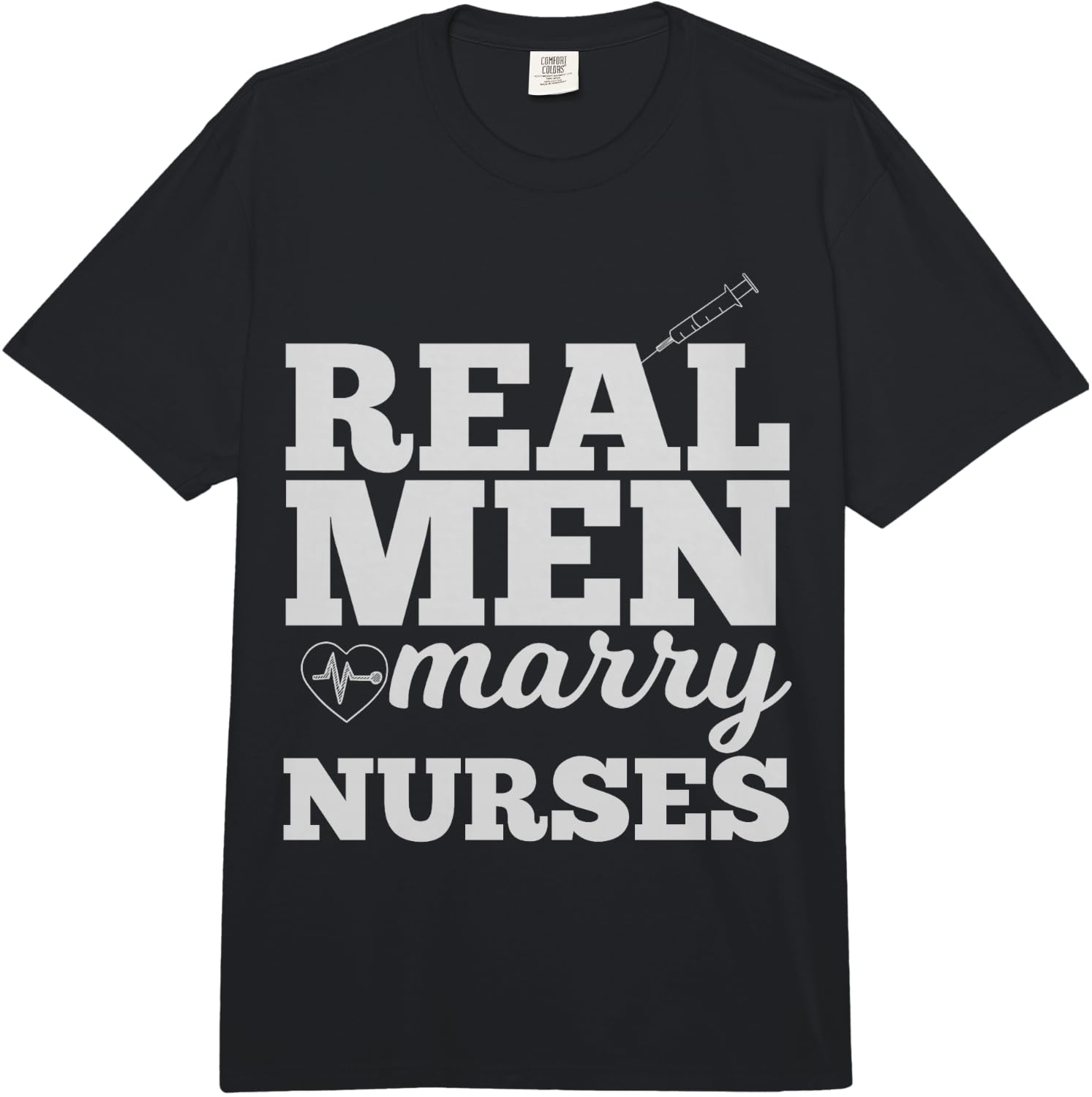 Real Men Marry Nurses. Comfort Colors Adult Heavyweight Unisex T-Shirt XXL