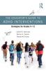 The The Educator???s Guide To ADHD Interventions : Strategies for Grades 5-12 Book