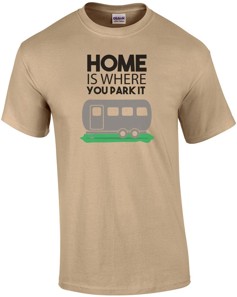

Home is where you park it - RV Camping T-Shirt L