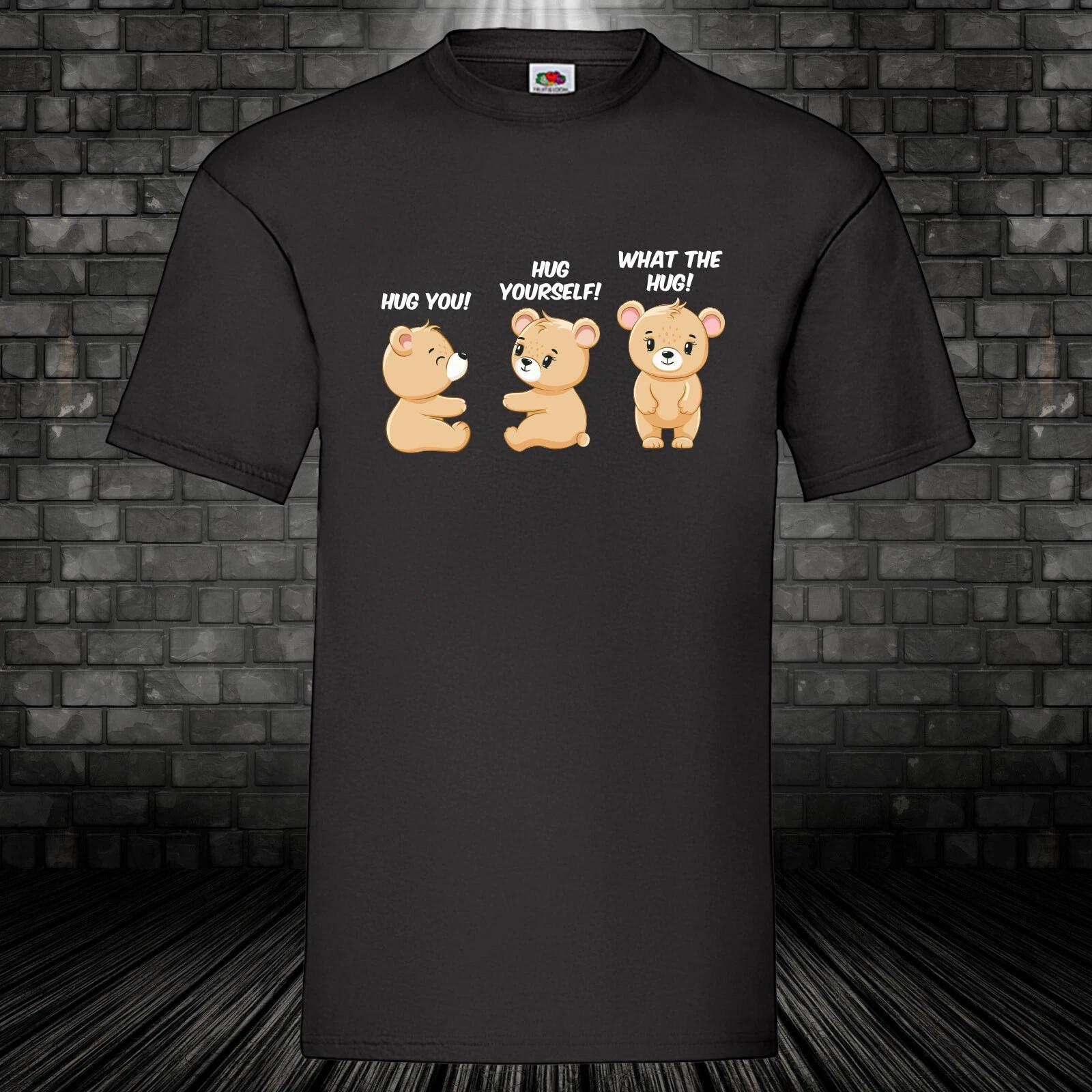 Hug you teddy bear shirt cult saying T-shirt fun fun 100% cotton S-5XL S