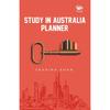 Study in Australia Planner The study in Australia planner provides useful tips