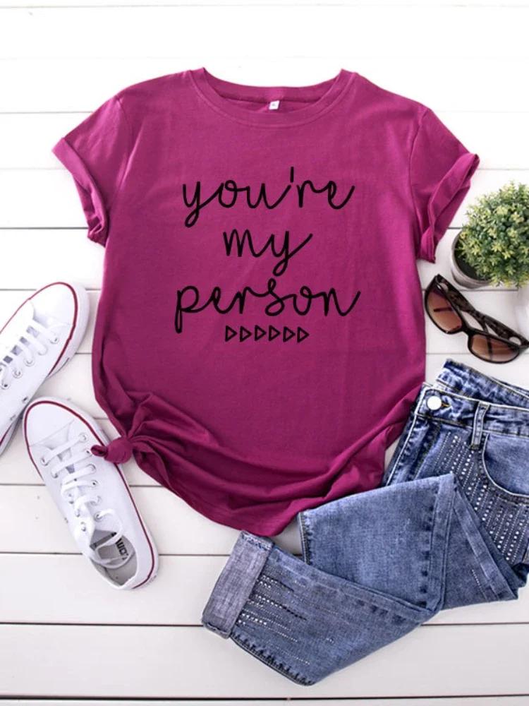 You're My Person Letter Print Women T Shirt Short Sleeve O Neck Loose Women Tshirt Ladies Tee Shirt Tops Camisetas Mujer