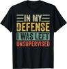 Zu meiner Verteidigung wurde ich unbeaufsichtigt gelassen | Lustiges Retro Vintage Geschenk Unisex T-Shirt