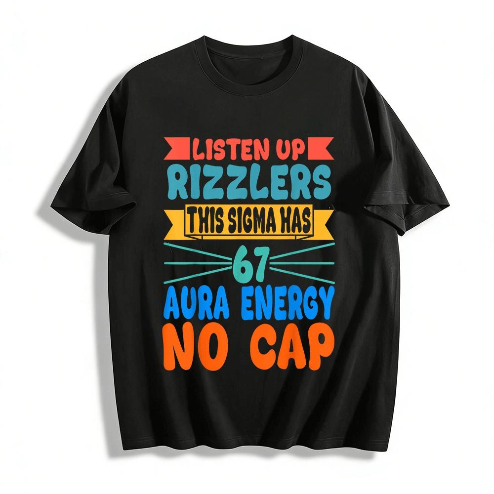 Listen Up Rizzlers This Sigma Has 67 Aura Energy No Cap Tee Pure cotton T-shirt XXS