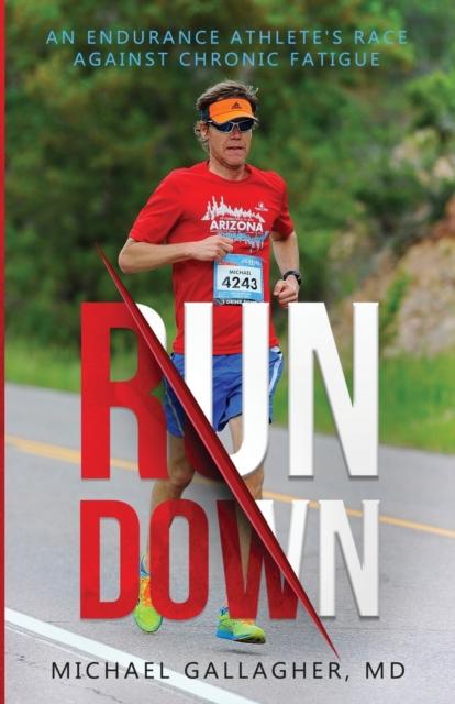 Kniha Run Down : An Endurance Athlete's Race Against Chronic Fatigue