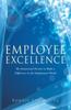 The Employee Excellence : The Intentional Pursuit To Make a Difference In the Employment World Book