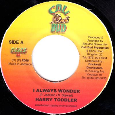 7inch Record HARRY TODDLER / DANNY MARSHALL - I Always Wonder / Bobo Spice NONE Cali Bud 2000 Jamaica Reggae, Ska & Dub Used