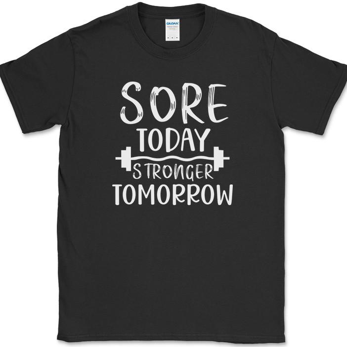 

Sore Today Stronger Tomorrow T-Shirt Funny Gym Fitness Lifting Workout Tee 4XL