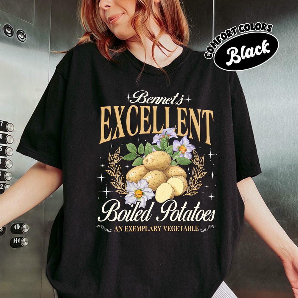 

Women Casual Excellent Boiled Potatoes Comfort Unisex Tee For Fan Fantasy Pride and Prejudice Fan Funny Outfit Tee Streetwear 4XL