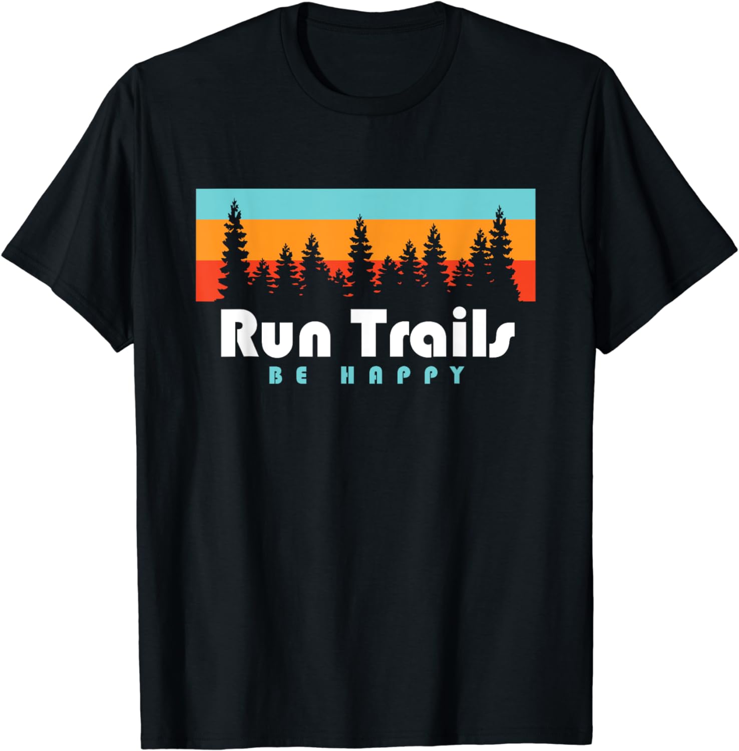 Trail Running Run Trails Be Happy Trail and Ultra Running TShirt Streetwear Men Clothing Tops Camisas Graphic T Shirts S