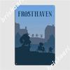 Frosthaven Board Game- Minimalist Metal Signs Poster Cinema Kitchen Custom Party Tin Sign Posters