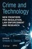 The Crime and Technology : New Frontiers for Regulation, Law Enforcement and Research Book