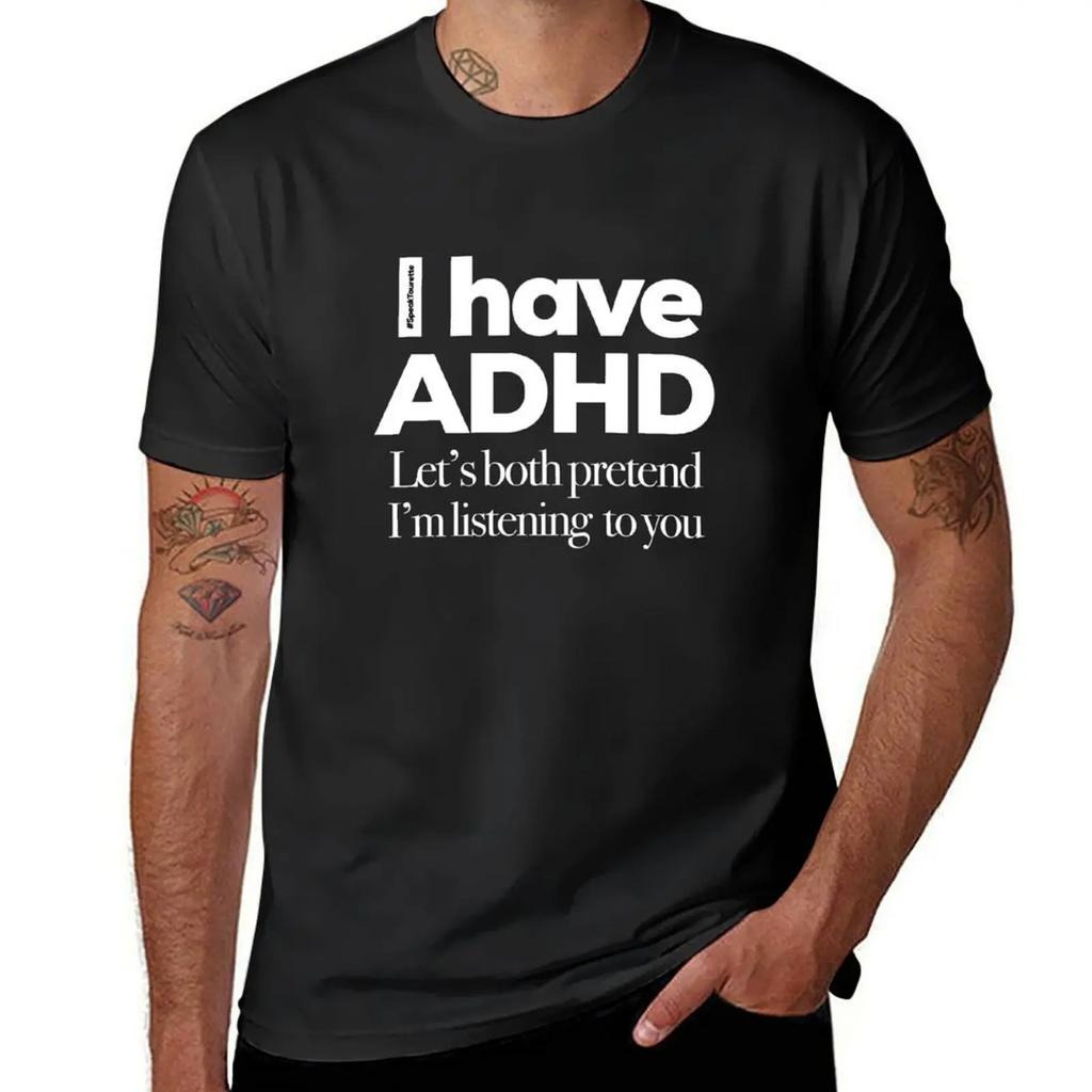 I Have ADHD Lets Both Pretend Im Listening To You Attention Deficit HyperActive Disorder TShirt anime figures Mens clothing