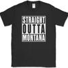 Straight Outta Montana T-Shirt Funny State Humor Gift Novelty Text Tee