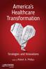 Kniha America's Healthcare Transformation : Strategies and Innovations