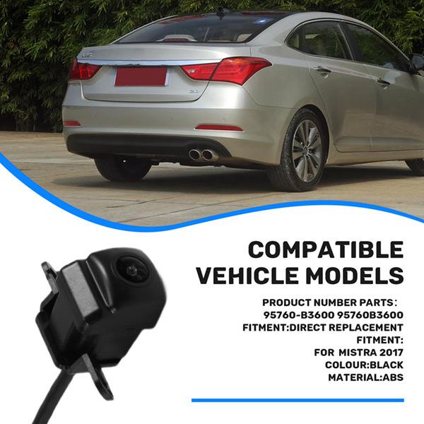 

95760B3600 is compatible with the 2017 Hyundai MISTRA rearview camera (95760-B3600). Not applicable