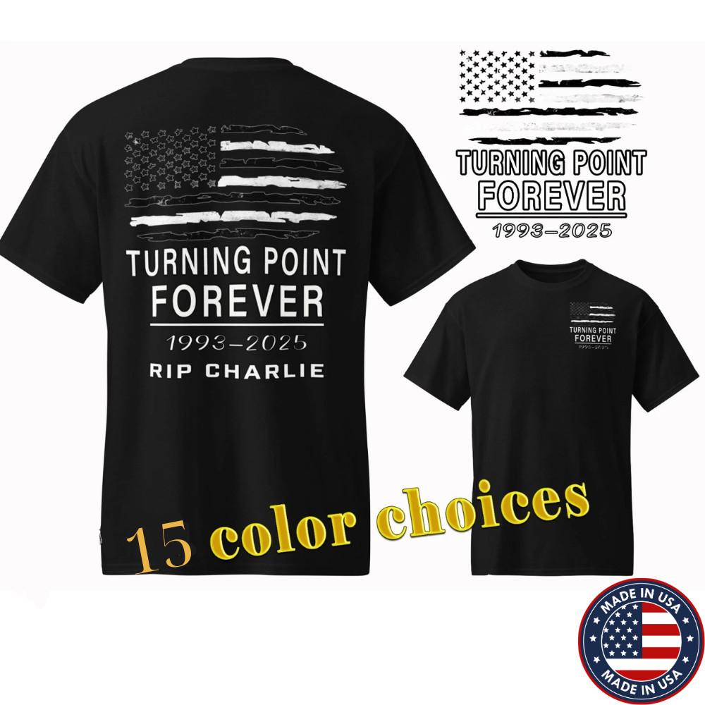 Charlie Kirk Shirt, Turning Point Forever 1993-2025 RIP CHARLIE! Patriot shirt ! Unisex T-Shirt XXXXL