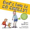 Dads Bum Is So Smelly PB by Dawn McMillan Paperback Book 9780702333675