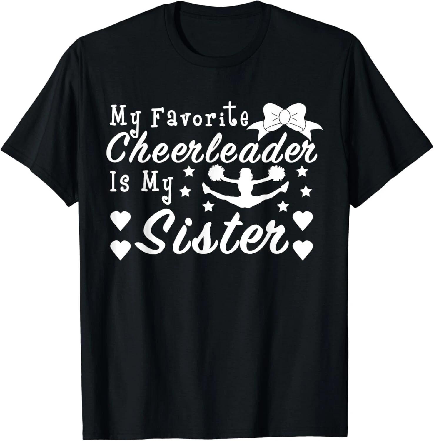 Cheerleading Gift _ My Favorite Cheerleader Is My Sister Gifts Unisex T-Shirt 2XL