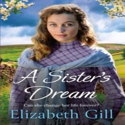 A Sisters Dream by Elizabeth Gill Paperback Book 9781529421149