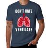 Dont Hate Ventilate Tshirt Basic Comfort Fit Tshirt For Unisex