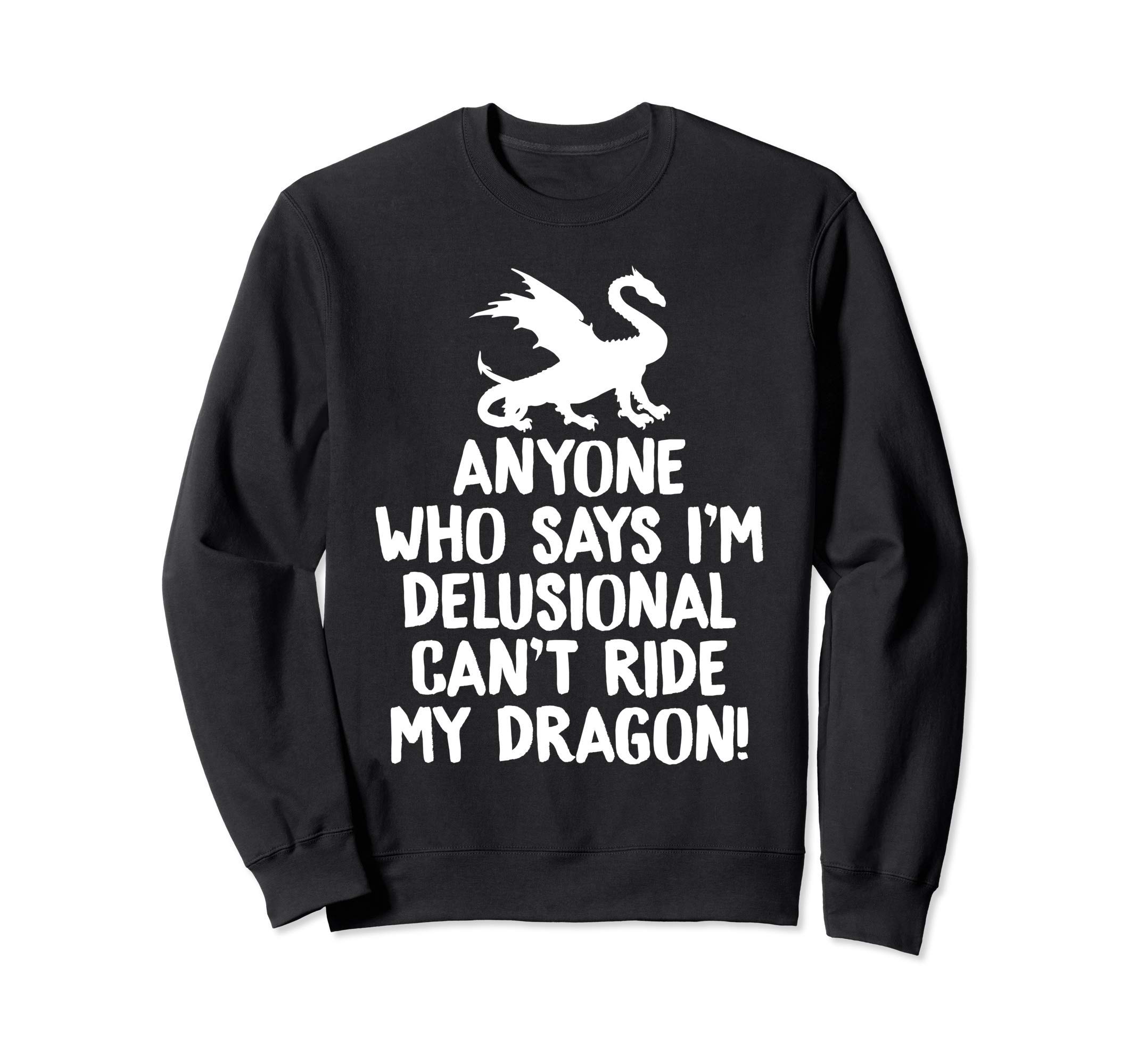 

Funny trainer who ride my dragon everyone says delusional can t I m