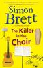 The Killer In the Choir by Simon Brett Hardback Book 9781780291185