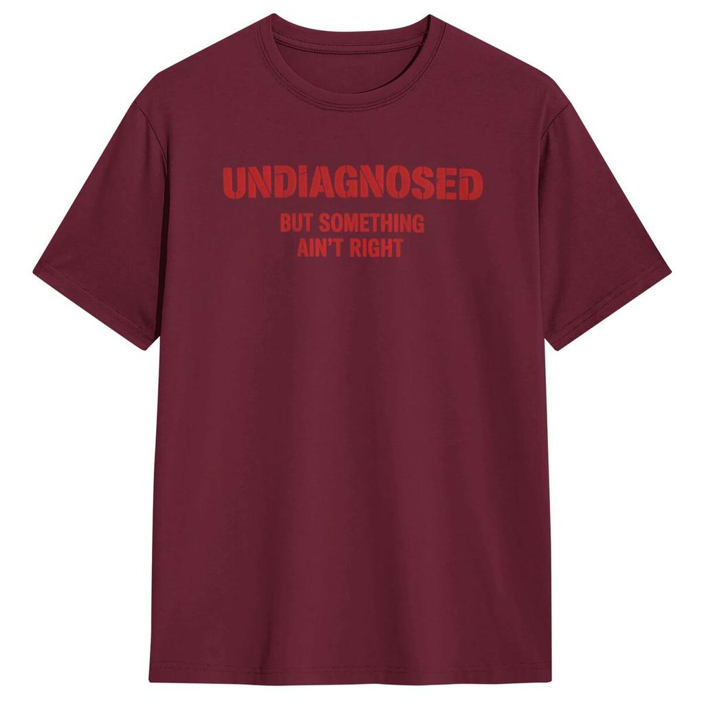 Undiagnosed But Something Ain't Right T-Shirt Man Vintage Cotton T Shirts Summer Round Neck Harajuku Tees Design Oversized Tops