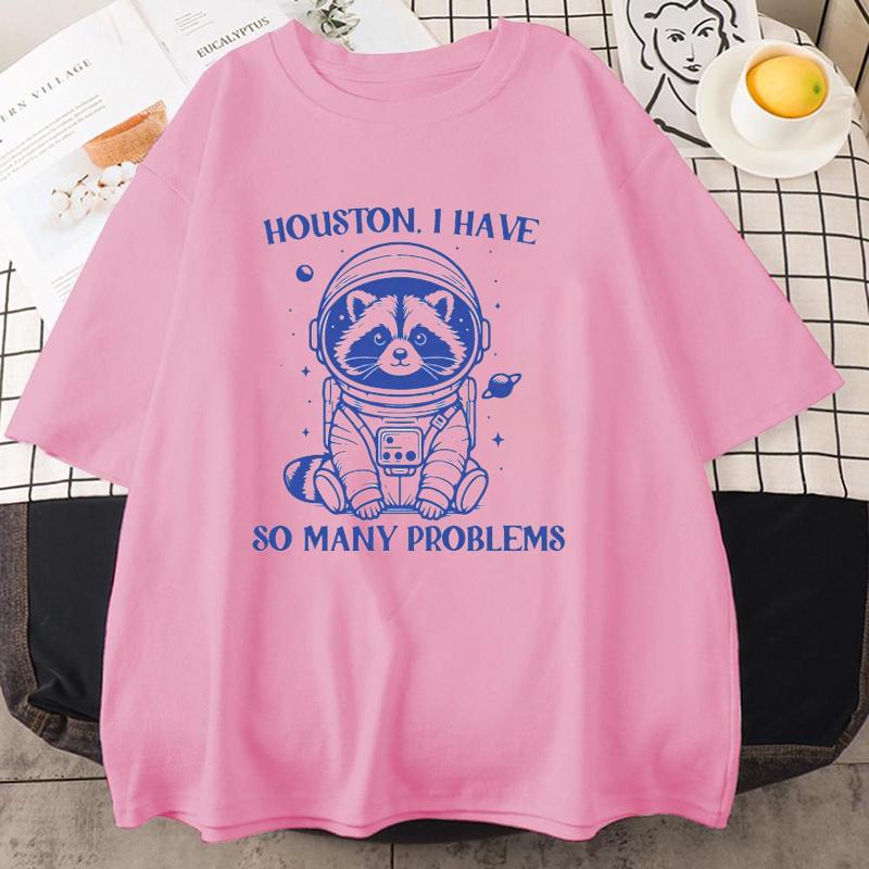 New Houston I Have So Many Problems Tshirt Funny Raccoon Meme Graphic T Shirts Trash Panda Merch T-shirt Man Women T Shirt Tops