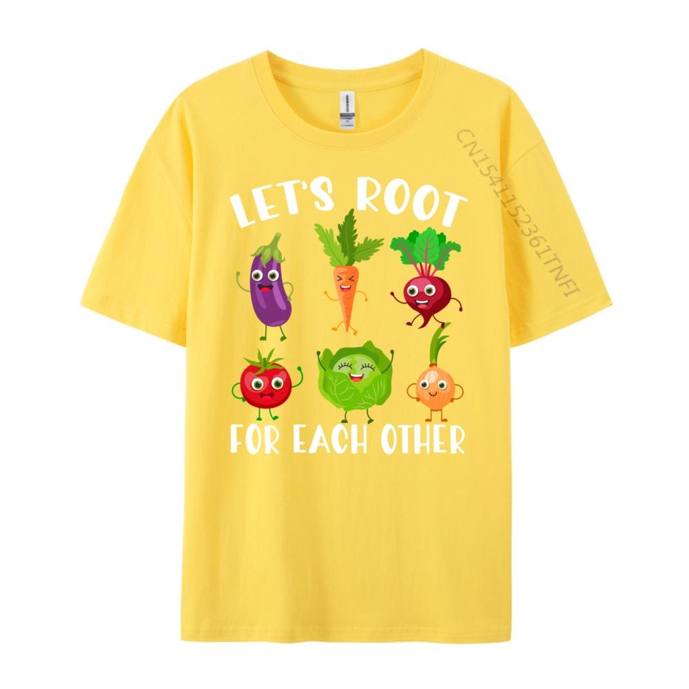 Let Root For Each Other And Watch Each Other Grow Garden Unisexs Tshirts Streetwear Unisex Camisa Birthday