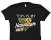 This Is My Hawaiian Shirt. Hawaiian T-Shirt. Aloha Shirt. Aloha T-Shirt. Hawaii Shirt. Hawaii T-Shirt. Aloha Gift. Hawaii Gift #OS2093